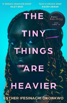 Esther Ifesinachi Okonkwo : The Tiny Things Are Heavier
