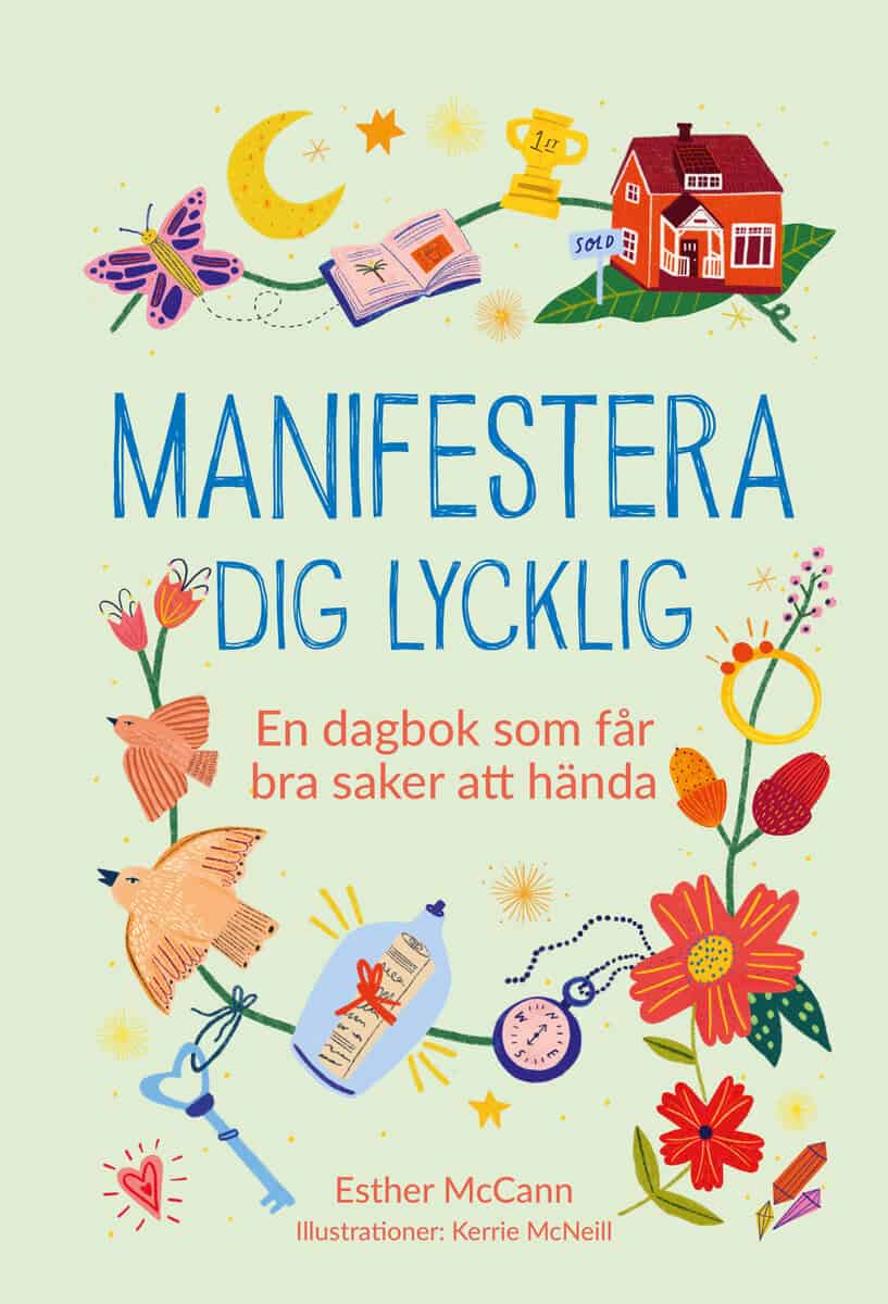 Esther McCann : Manifestera dig lycklig : en dagbok som får bra saker att hända