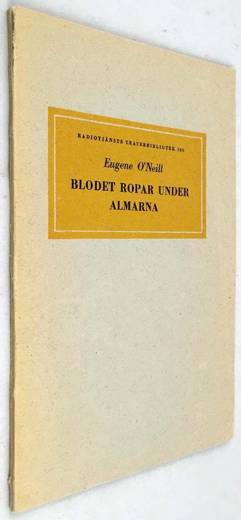Eugene O'Neill : Blodet ropar under almarna