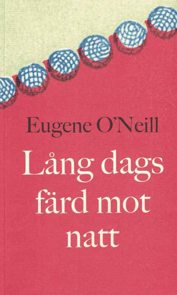 Eugene O´Neill : Lång dags färd mot natt