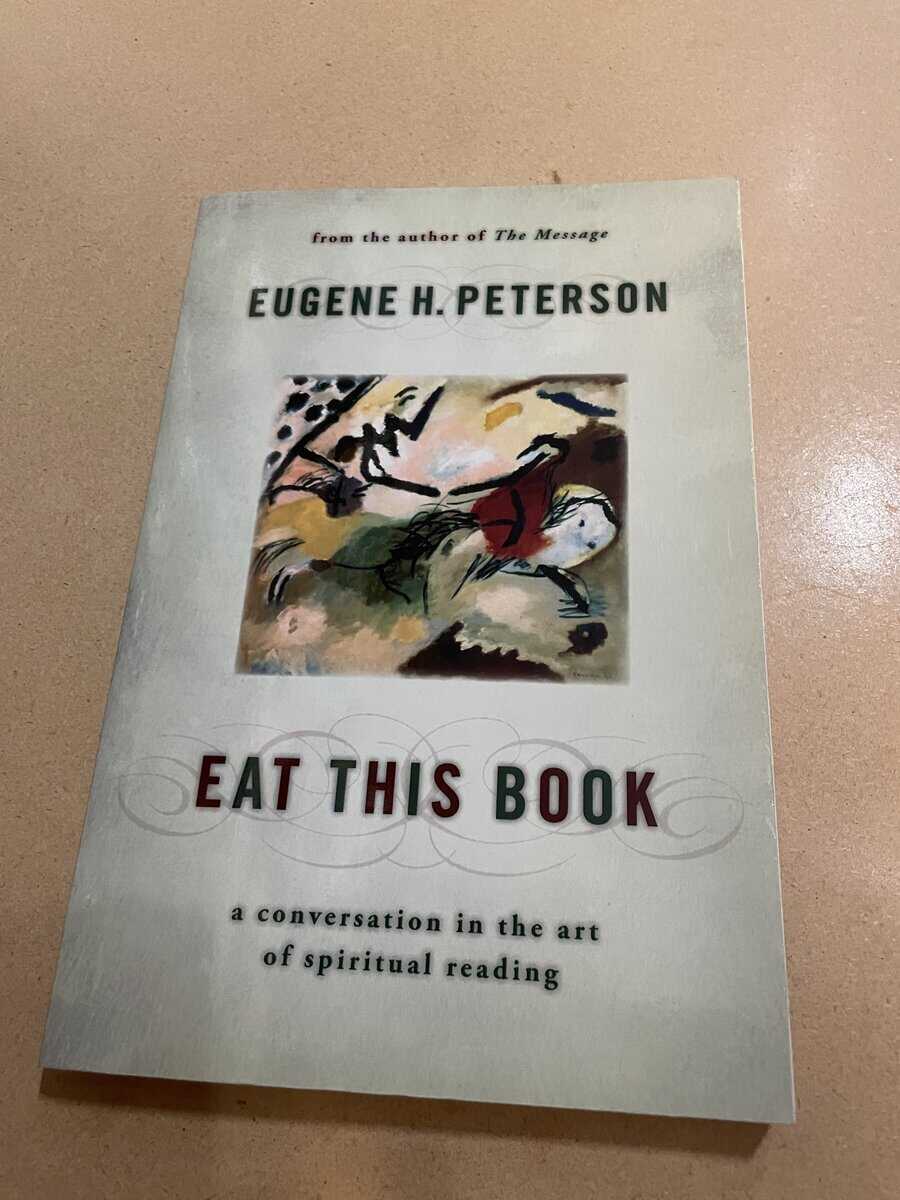 Eugene Peterson : Eat This Book - a Conversation in The Art of Spiritual Reading