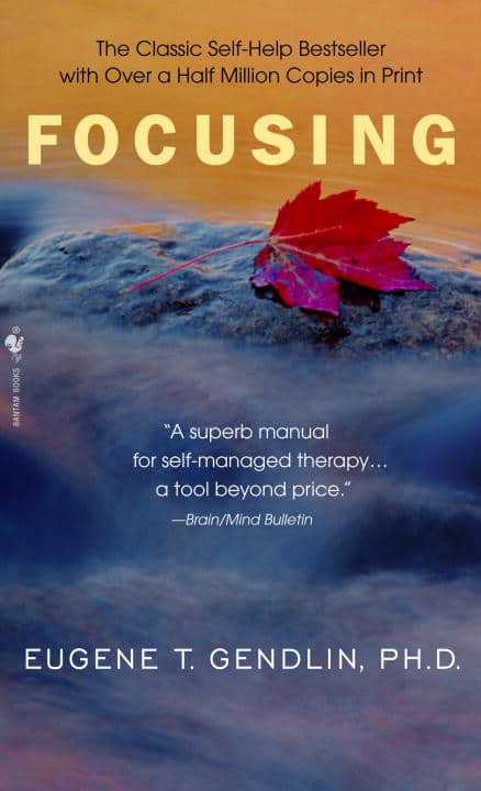 Eugene T. Gendlin : Focusing