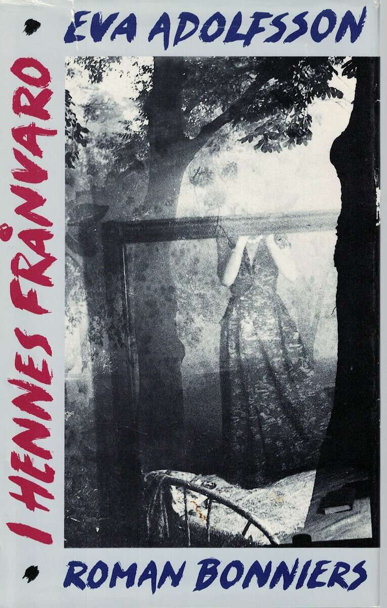 Eva Adolfsson : I hennes frånvaro