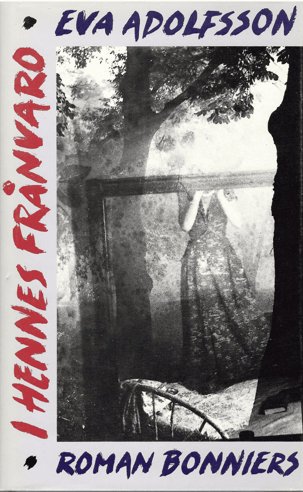 Eva Adolfsson : I hennes frånvaro