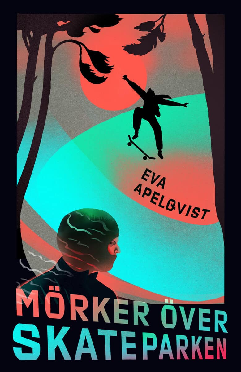 Eva Apelqvist : Mörker över skateparken
