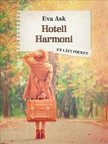 Eva Ask : Hotell Harmoni