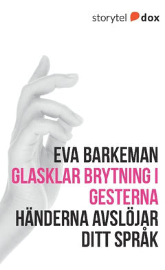 Eva Barkeman : Glasklar brytning i gesterna