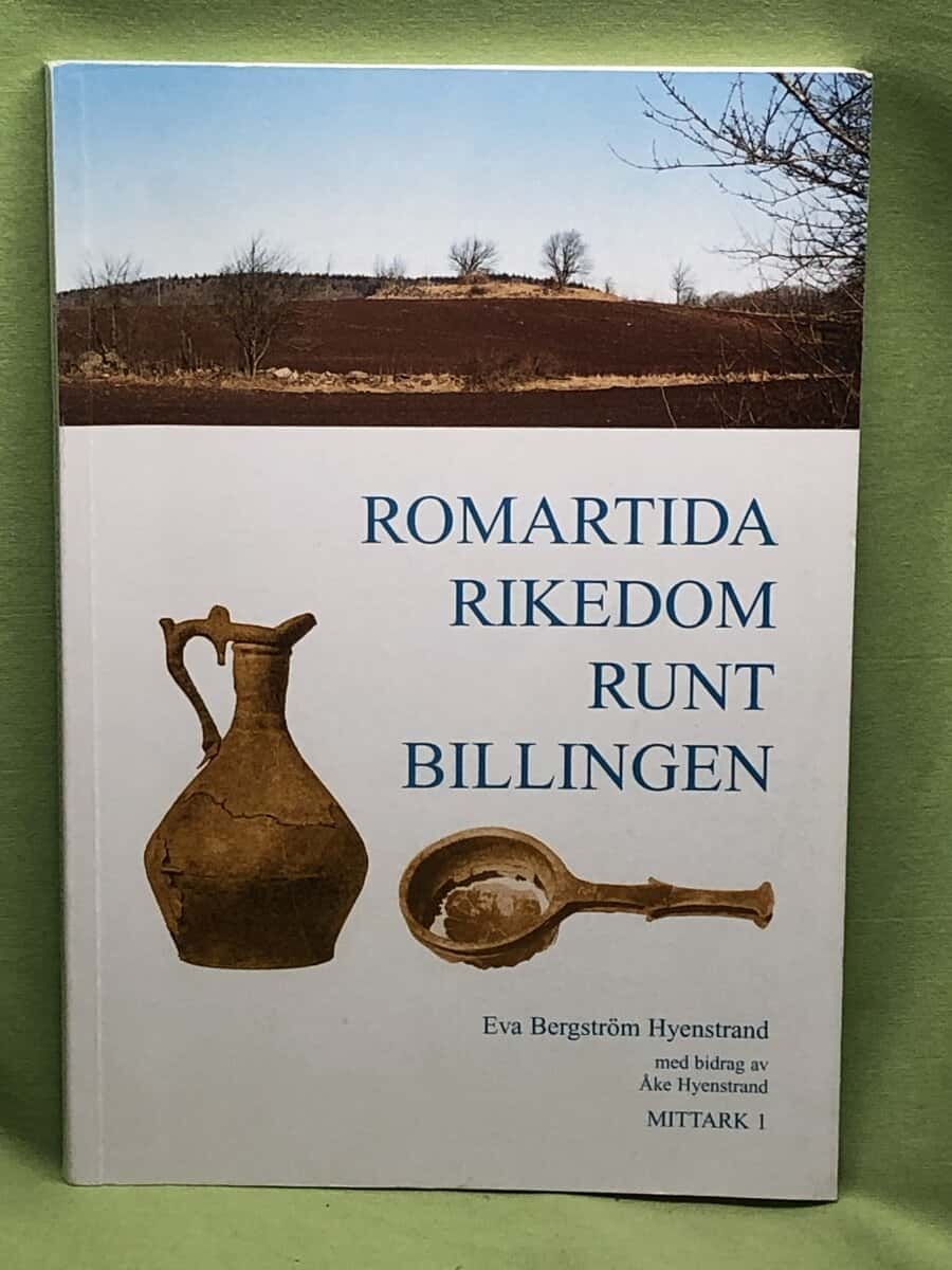 Eva Bergström Hyenstrand : Romartida rikedom runt Billingen