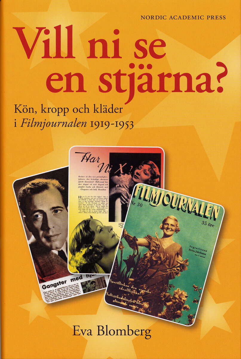 Eva Blomberg : Vill ni se en stjärna? : kön, kropp och kläder. Filmjournalen 1919-1953