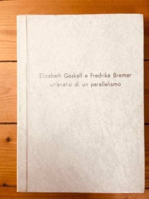 Eva Christina Åhsberg : Elizabeth Gaskell e Fredrika Bremer un'analisi di un parallelismo