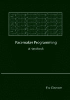 Eva Clausson : Pacemaker programming : a handbook