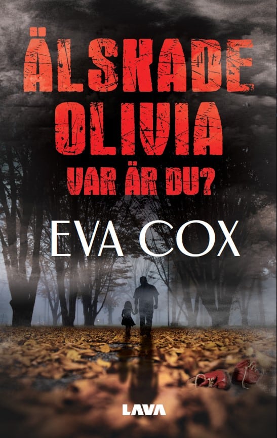Eva Cox : Älskade Olivia - var är du?