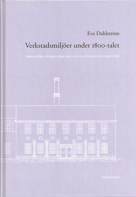 Eva Dahlström Rittsél : Verkstadsmiljöer under 1800-talet