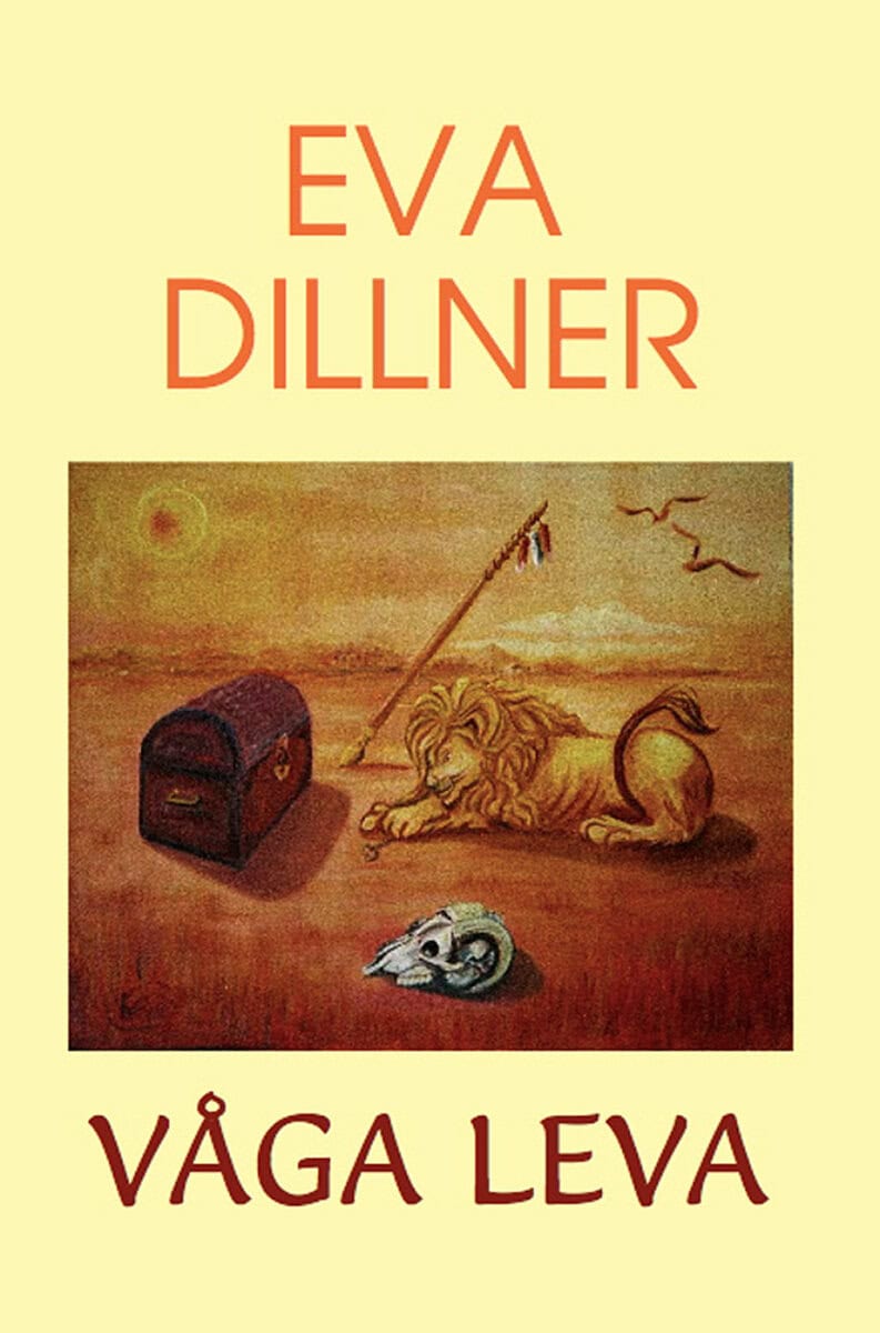 Eva Dillner : Våga leva