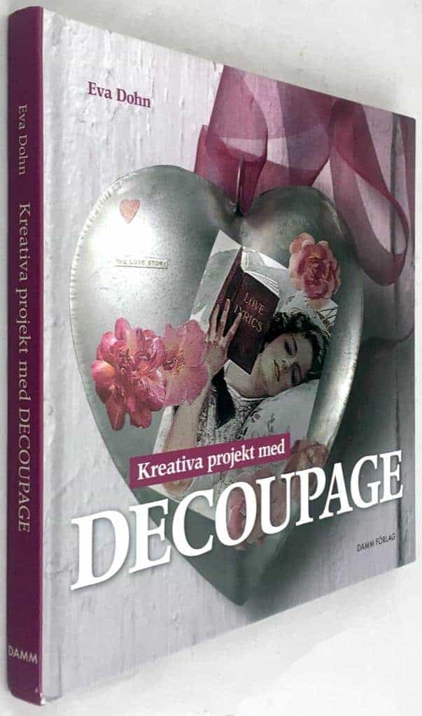 Eva Dohn : Kreativa projekt med decoupage