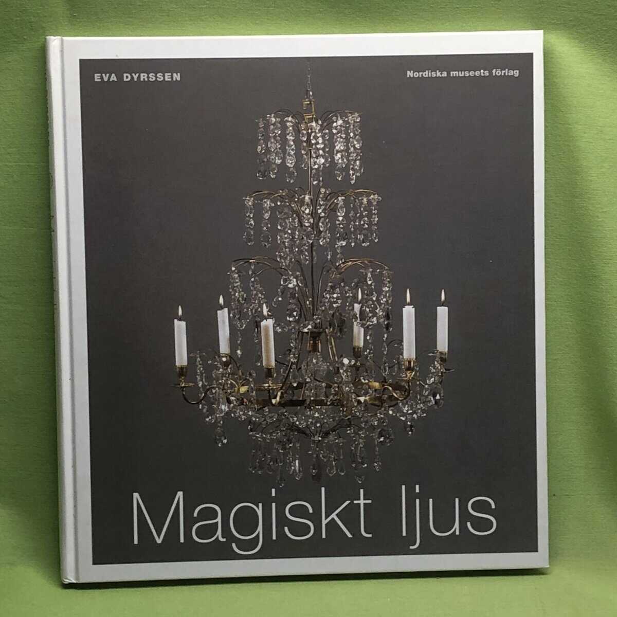 Eva Dyrssen : Magiskt ljus