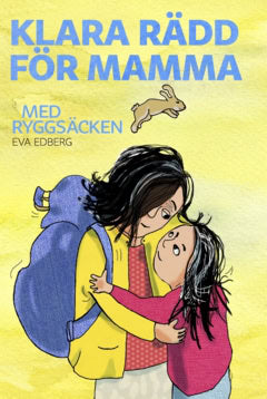Eva Edberg : Klara rädd för mamma med ryggsäcken