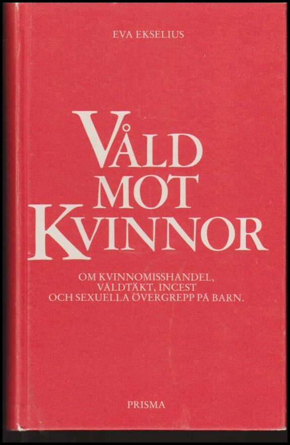 Eva Ekselius : Våld mot kvinnor