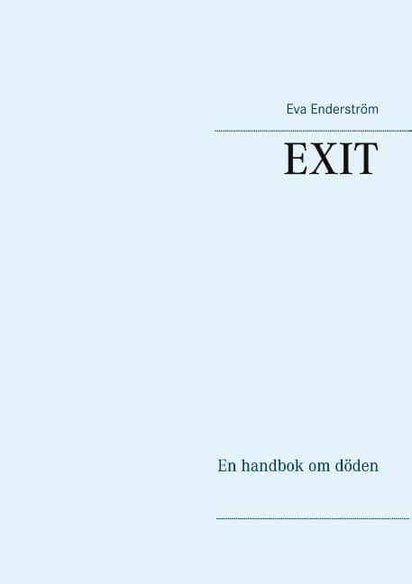 Eva Enderström : EXIT : En handbok om döden