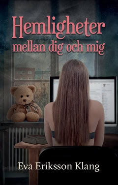 Eva Eriksson Klang : Hemligheter mellan dig och mig