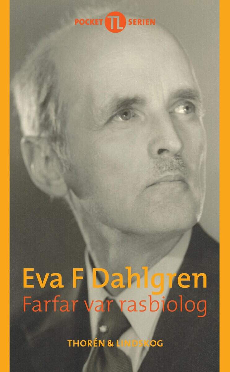 Eva F. Dahlgren : Farfar var rasbiolog