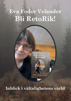 Eva Fodor Velander : Bli RetoRik! : inblick i vältalighetens värld
