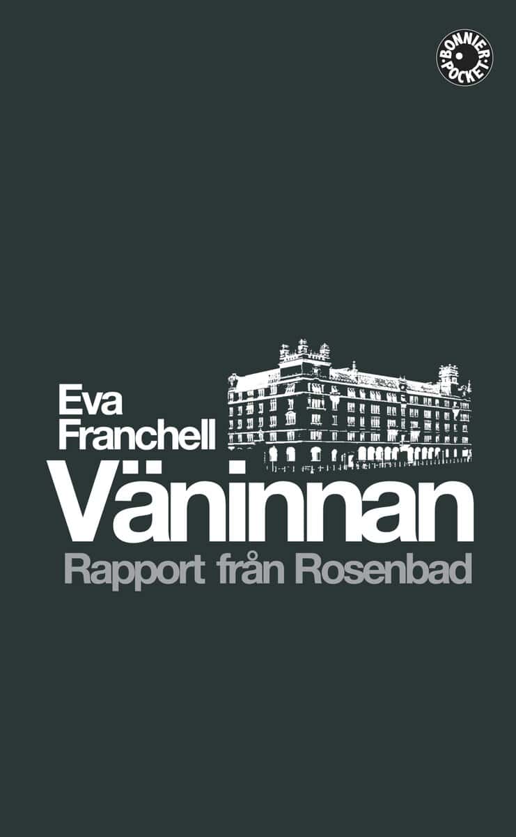 Eva Franchell : Väninnan : rapport från Rosenbad