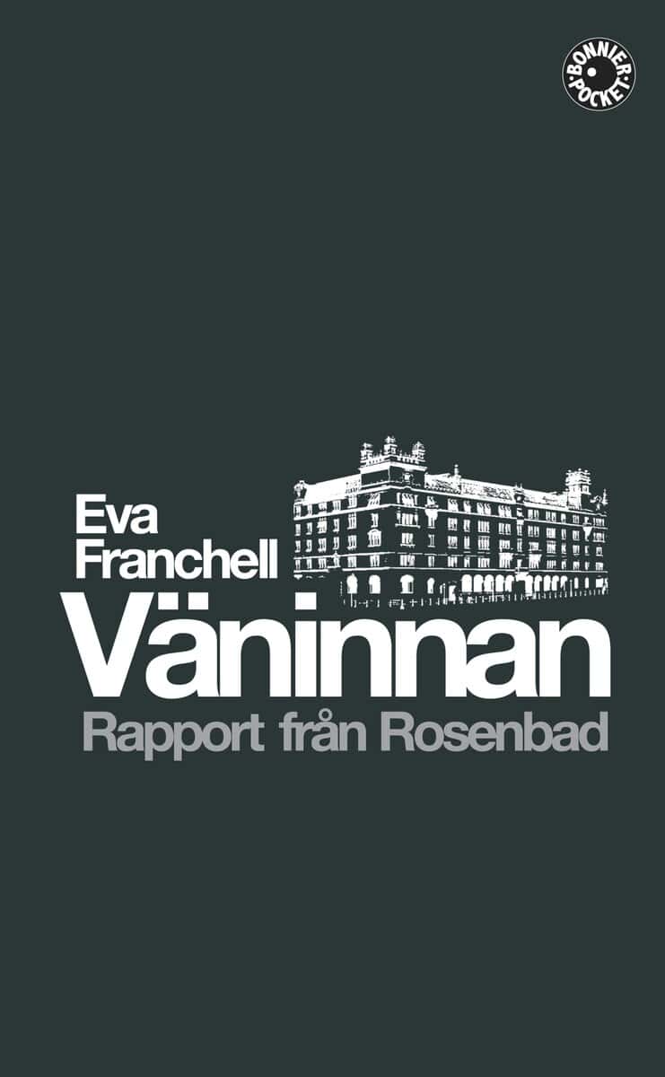 Eva Franchell : Väninnan : rapport från Rosenbad