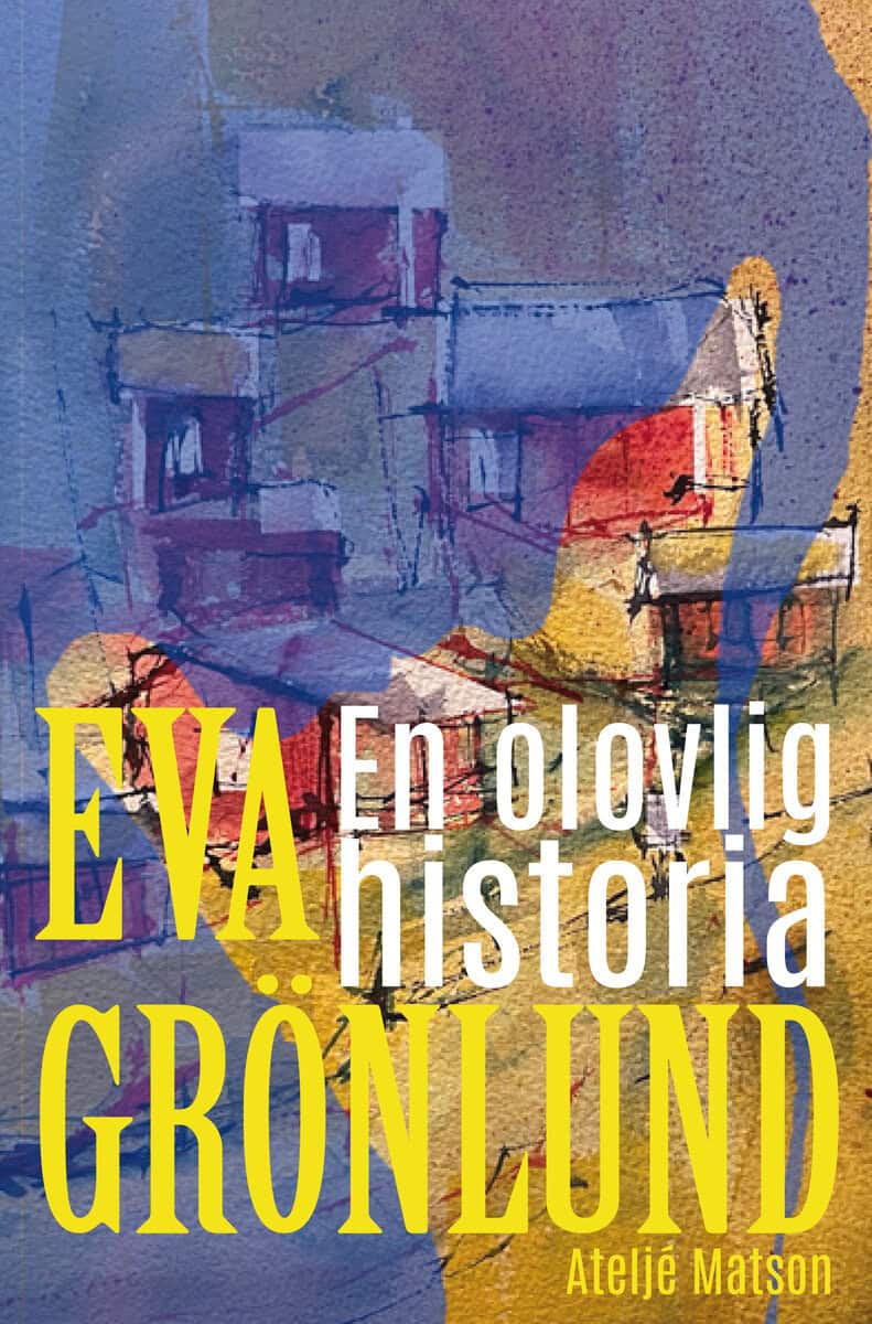 Eva Grönlund : En olovlig historia