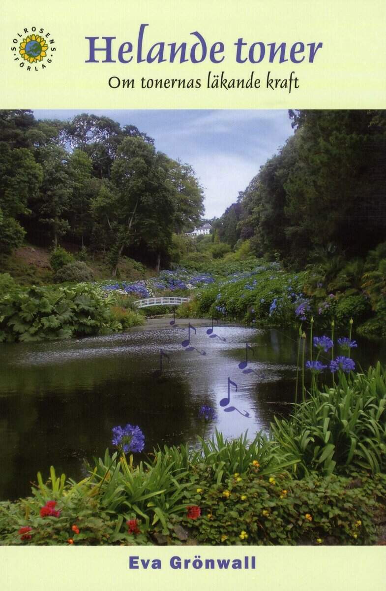 Eva Grönwall : Helande toner : om tonernas läkande kraft