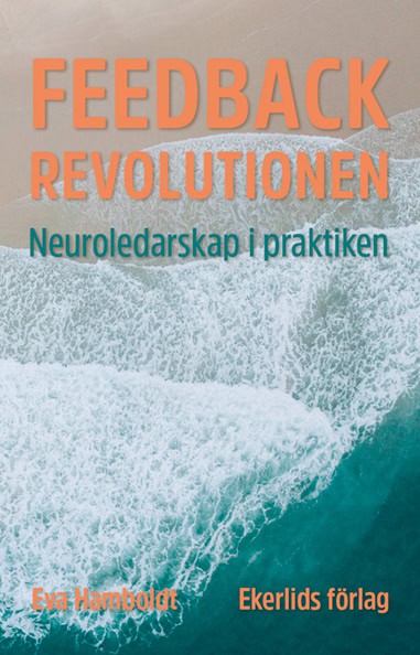 Eva Hamboldt : Feedbackrevolutionen : neuroledarskap i praktiken