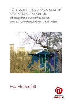 Eva Hedenfelt : Hållbarhetsanalys av städer och stadsutveckling