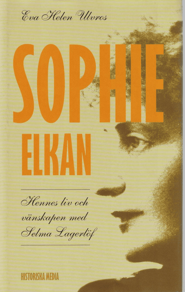 Eva Helen Ulvros : Sophie Elkan