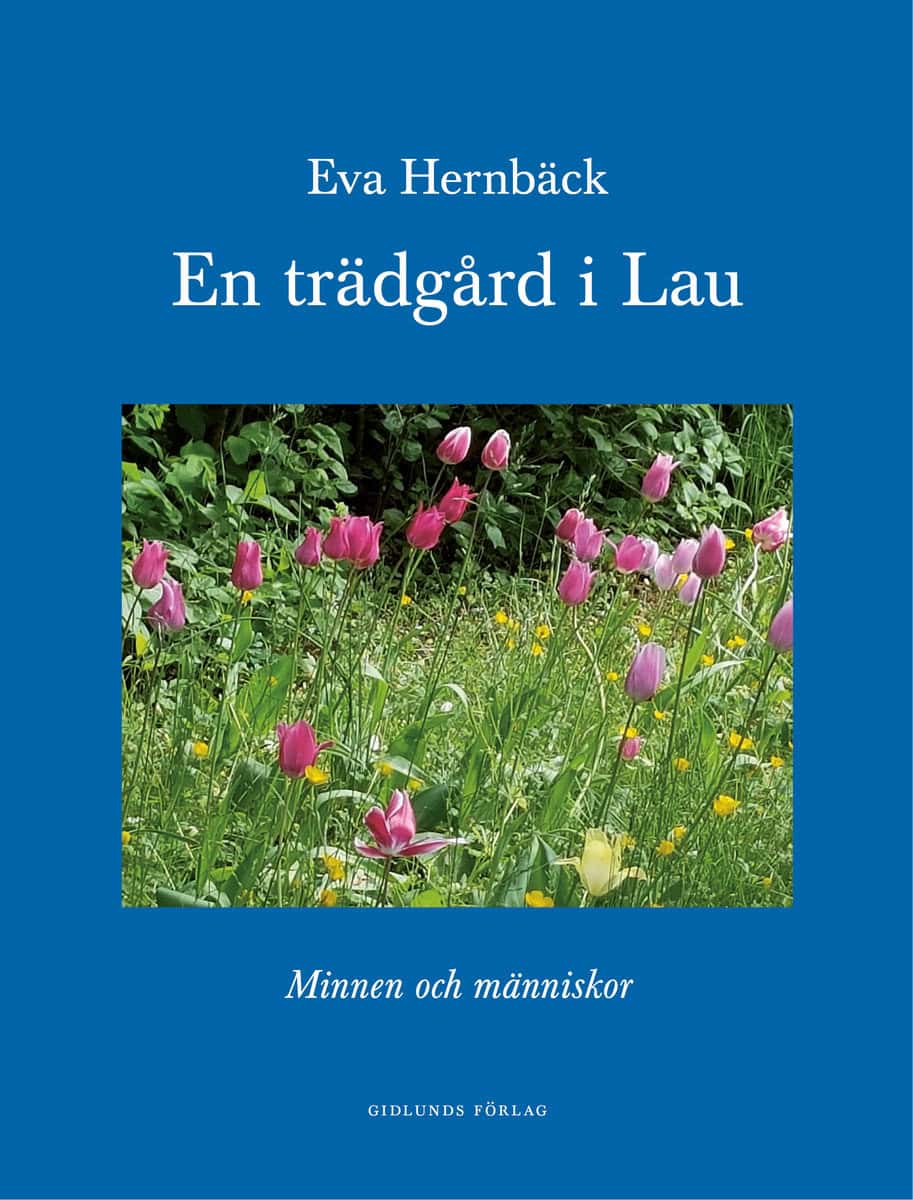 Eva Hernbäck : En trädgård i Lau
