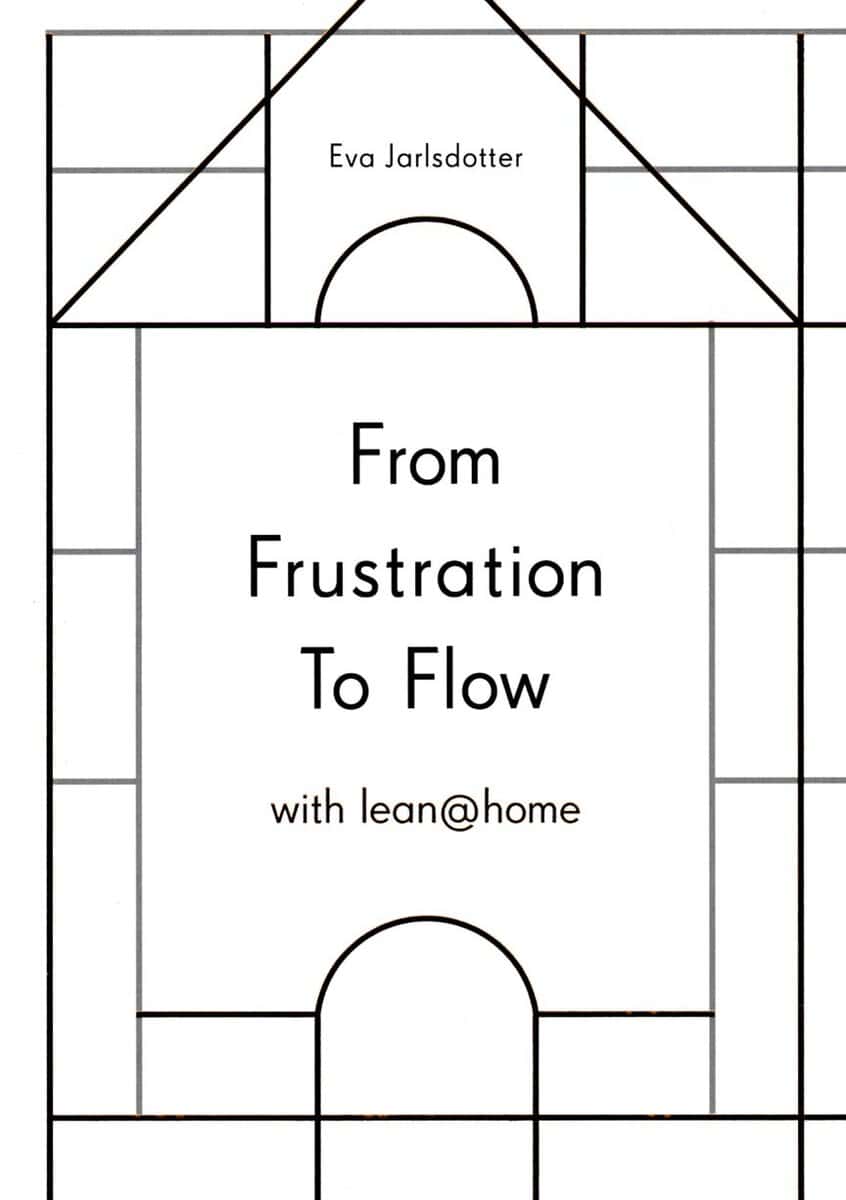 Eva Jarldotter : From frustration to flow with lean@home