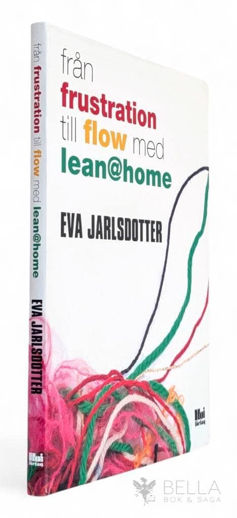 Eva Jarlsdotter : Från frustration till flow med lean@home