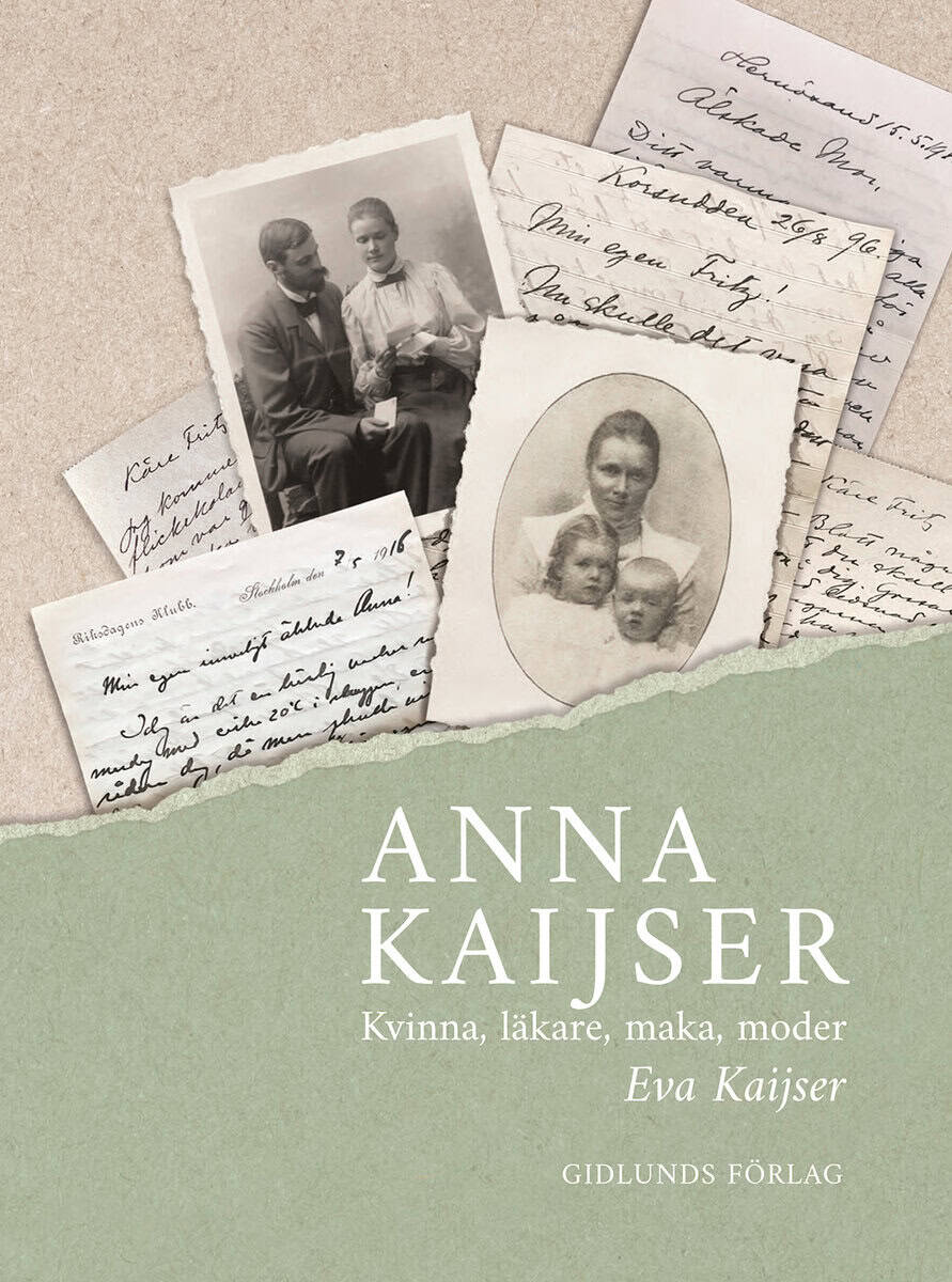 Eva Kaijser : Anna Kaijser : kvinna, läkare, maka, moder