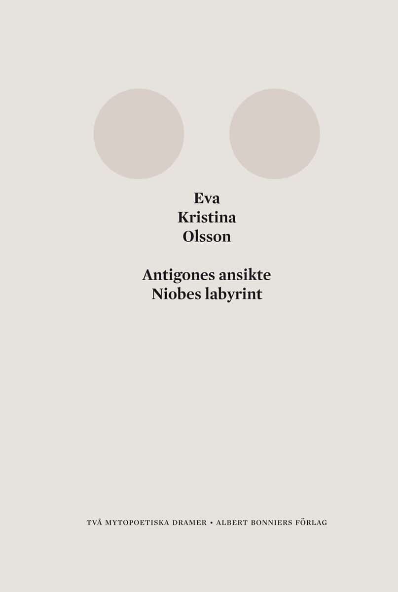 Eva Kristina Olsson : Antigones ansikte