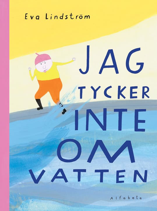 Eva Lindström : Jag tycker inte om vatten