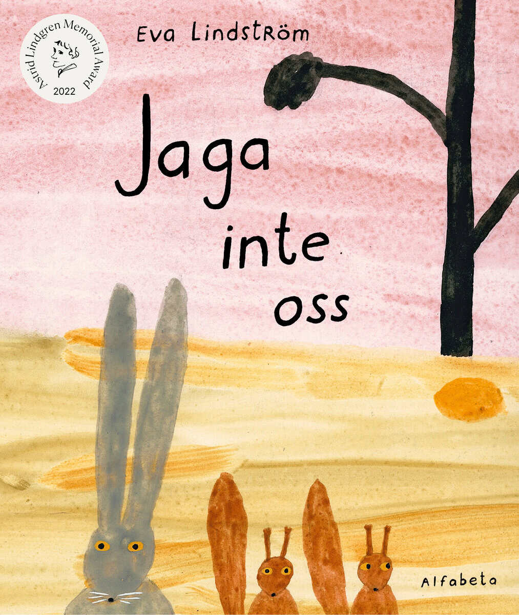 Eva Lindström : Jaga inte oss