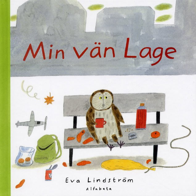 Eva Lindström : Min vän Lage