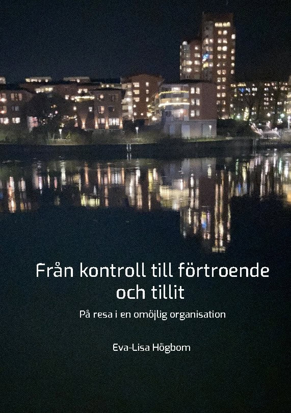 Eva-Lisa Högbom : Från kontroll till förtroende och tillit