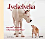 Eva Lundgren : Jyckelycka : vägen till en lyckad och lycklig familjehund