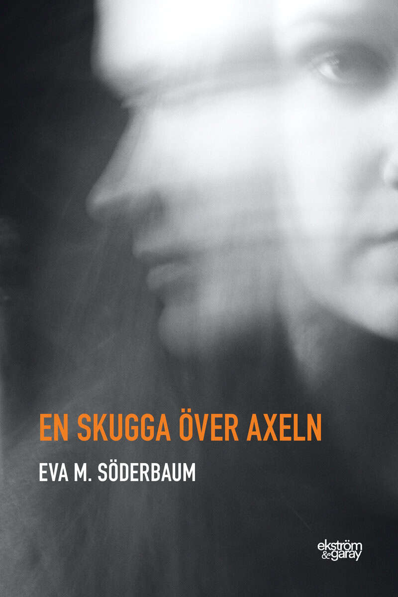 Eva M. Söderbaum : En skugga över axeln