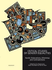 Eva Magnusson : Critical studies of gender equalities : Nordic dislocations, dilemmas and contradictions
