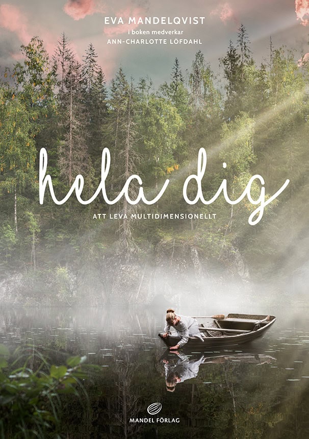 Eva Mandelqvist : Hela dig : att leva multidimensionellt