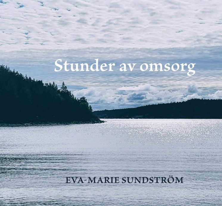 Eva-Marie Sundström : Stunder av omsorg