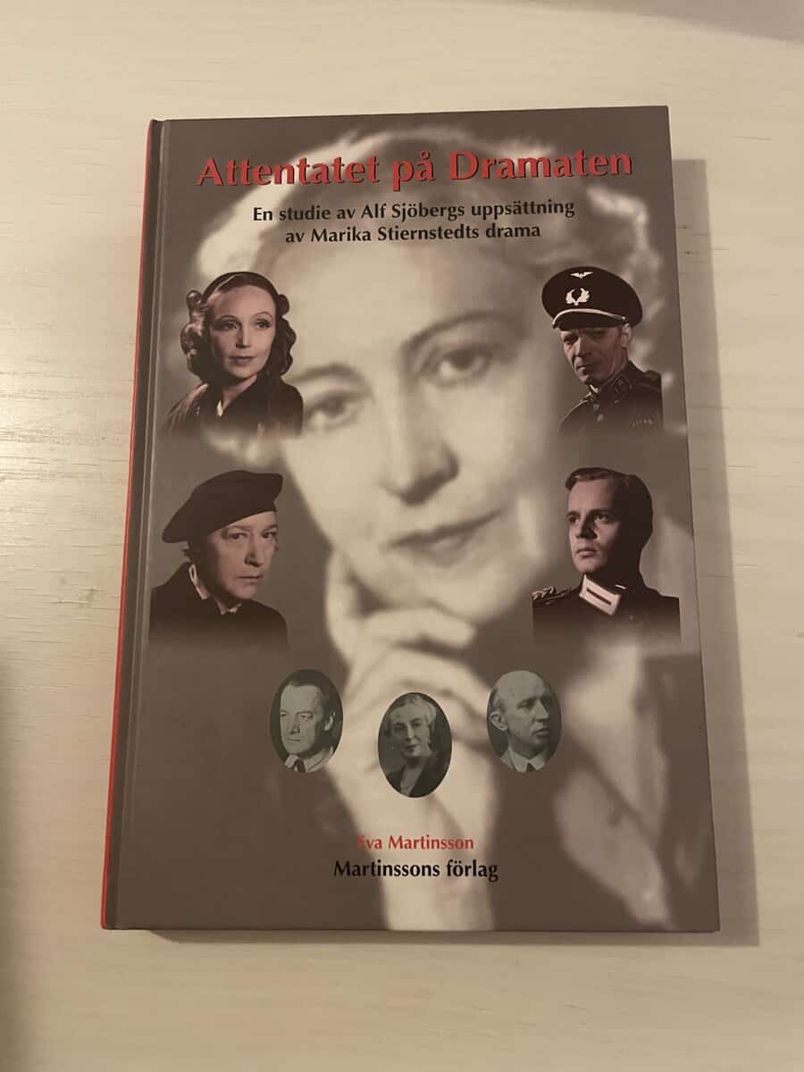 Eva Martinsson : Attentatet på Dramaten en studie av Alf Sjöbergs uppsättning av Marika Stiernstedts drama