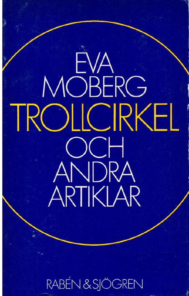 Eva Moberg : Trollcirkel. Och andra artiklar