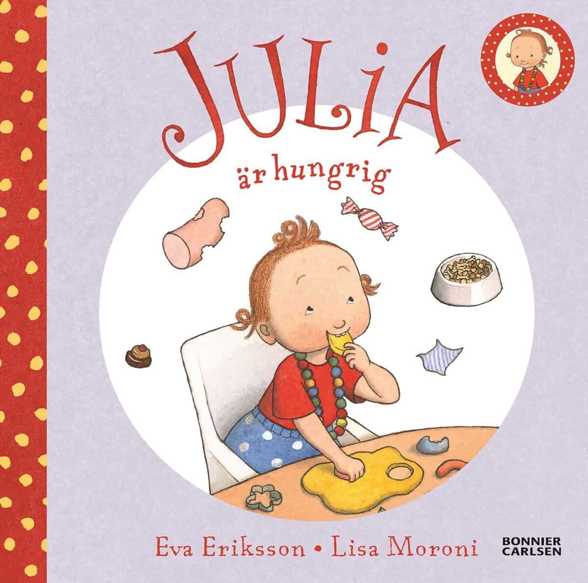 Eriksson, Eva ; Moroni, Lisa : Julia är hungrig